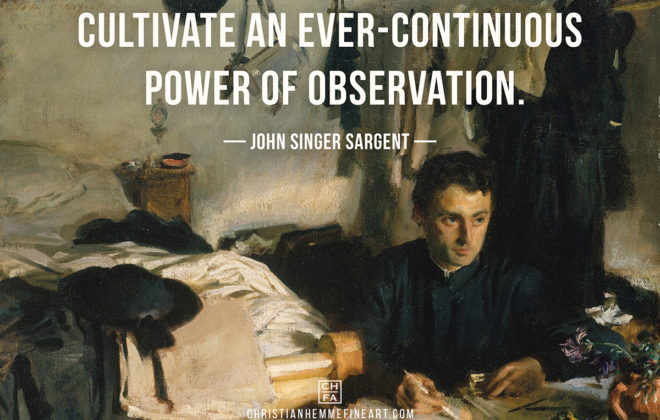 Painting by John Singer Sargent with a quote by the artist.